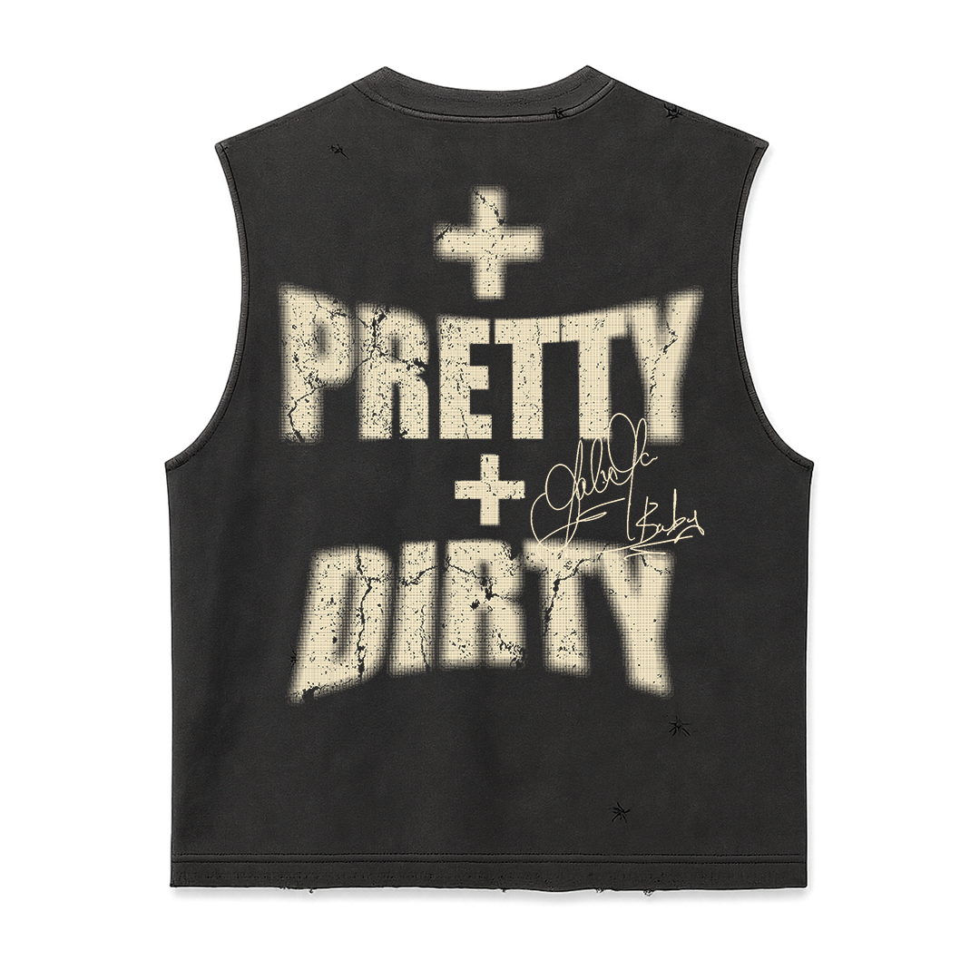 Sleveless Tee "+ PRETTY + DIRTY"